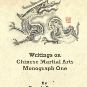 Writings on the Chinese Martial Arts – Monograph #1